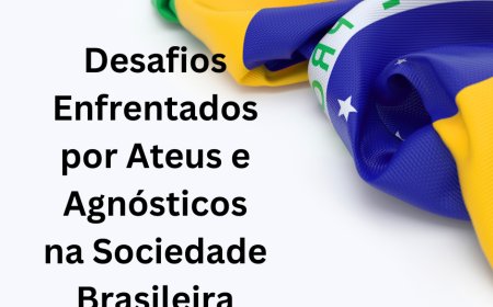 Intolerância Religiosa: Desafios Enfrentados por Ateus e Agnósticos na Sociedade Brasileira