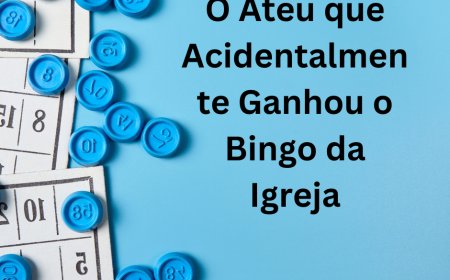 O Ateu que Acidentalmente Ganhou o Bingo da Igreja