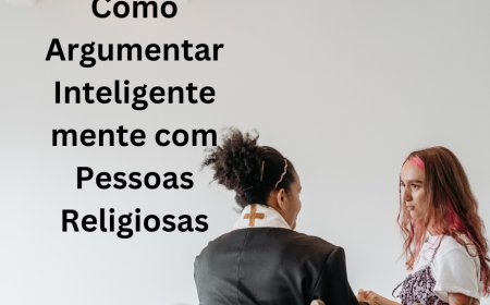 Como Argumentar Inteligentemente com Pessoas Religiosas: Um Ensaio Filosófico Baseado nos Princípios Socrático e Epistemológico